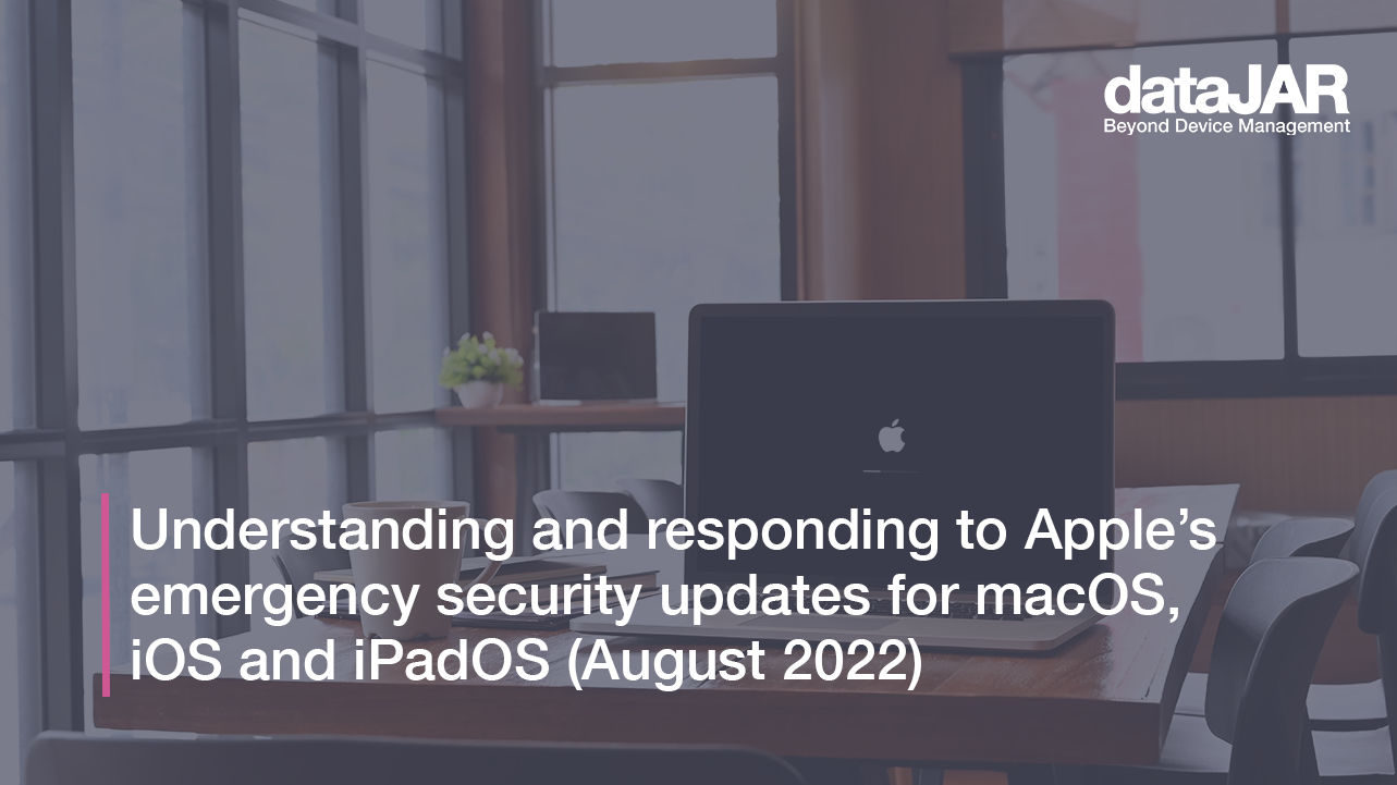 Understanding and responding to Apple’s emergency security updates for